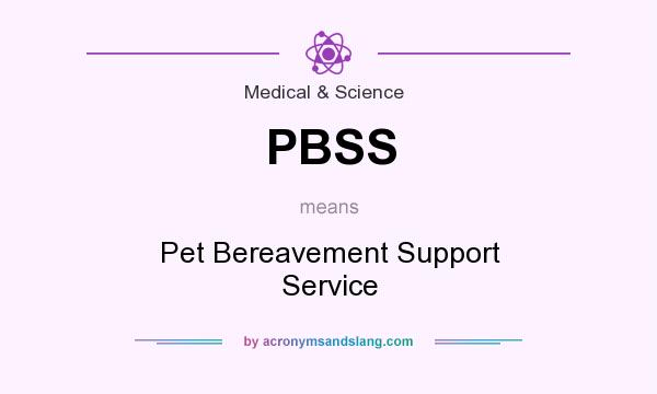 What does PBSS mean? It stands for Pet Bereavement Support Service