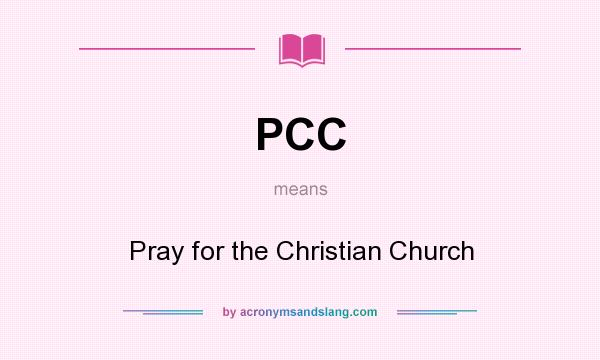 What does PCC mean? It stands for Pray for the Christian Church