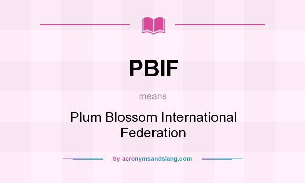 What does PBIF mean? It stands for Plum Blossom International Federation
