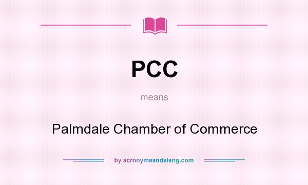 What does PCC mean? It stands for Palmdale Chamber of Commerce