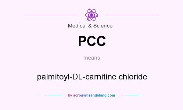 What does PCC mean? It stands for palmitoyl-DL-carnitine chloride