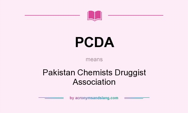 What does PCDA mean? It stands for Pakistan Chemists Druggist Association