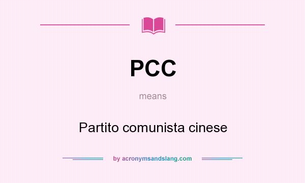 What does PCC mean? It stands for Partito comunista cinese