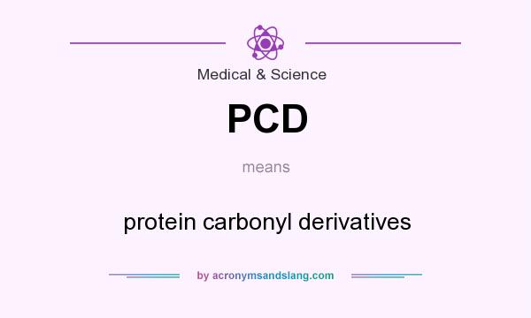What does PCD mean? It stands for protein carbonyl derivatives