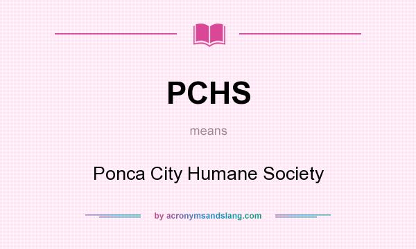 What does PCHS mean? It stands for Ponca City Humane Society