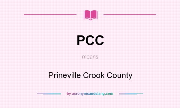 What does PCC mean? It stands for Prineville Crook County