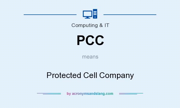 What does PCC mean? It stands for Protected Cell Company