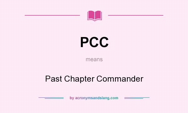 What does PCC mean? It stands for Past Chapter Commander