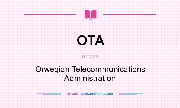 What does OTA mean? It stands for Orwegian Telecommunications Administration