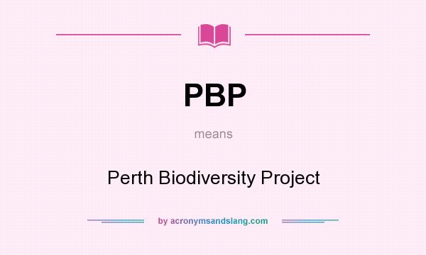 What does PBP mean? It stands for Perth Biodiversity Project