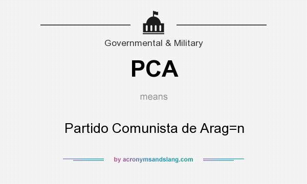 What does PCA mean? It stands for Partido Comunista de Arag=n