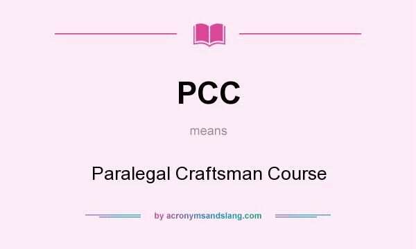 What does PCC mean? It stands for Paralegal Craftsman Course