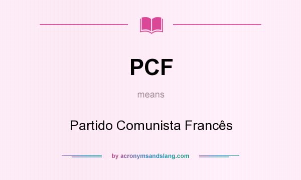 What does PCF mean? It stands for Partido Comunista Francês