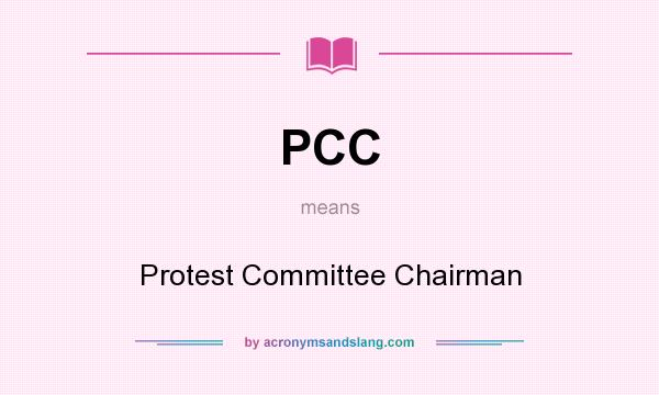 What does PCC mean? It stands for Protest Committee Chairman