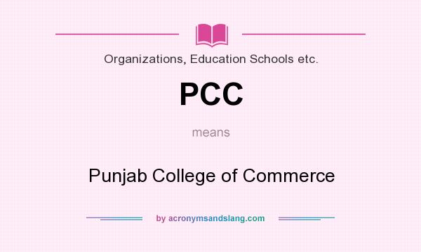 What does PCC mean? It stands for Punjab College of Commerce