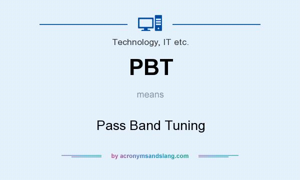 What does PBT mean? It stands for Pass Band Tuning