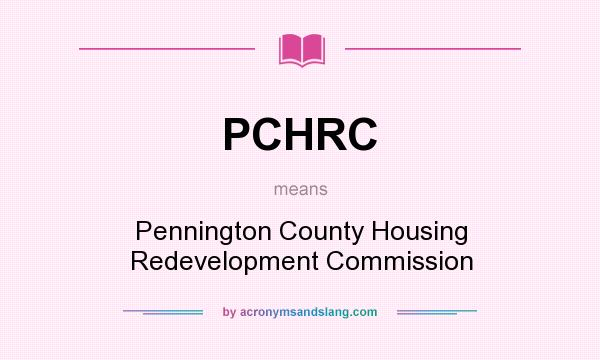 What does PCHRC mean? It stands for Pennington County Housing Redevelopment Commission