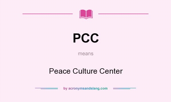 What does PCC mean? It stands for Peace Culture Center