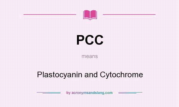 What does PCC mean? It stands for Plastocyanin and Cytochrome