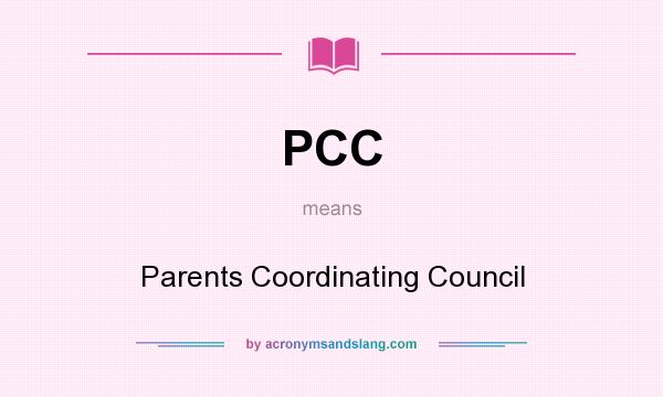 What does PCC mean? It stands for Parents Coordinating Council