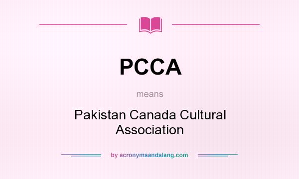 What does PCCA mean? It stands for Pakistan Canada Cultural Association
