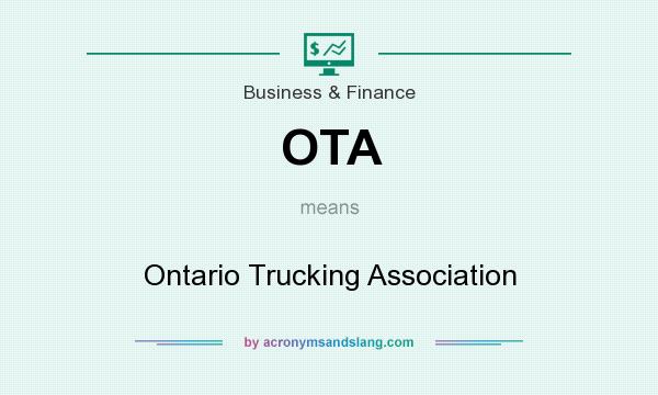 What does OTA mean? It stands for Ontario Trucking Association