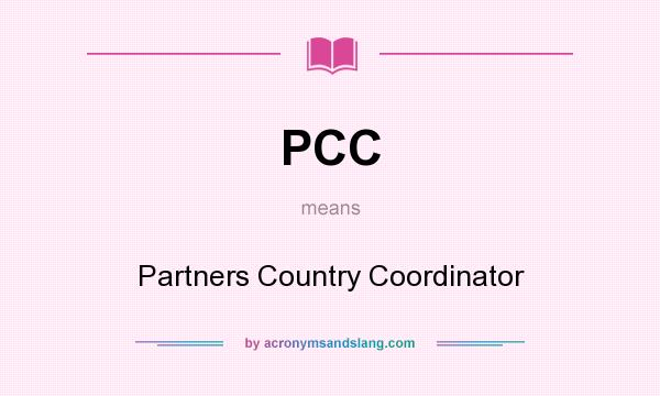 What does PCC mean? It stands for Partners Country Coordinator