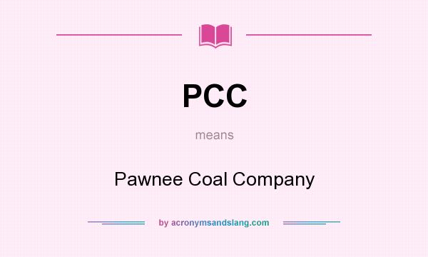 What does PCC mean? It stands for Pawnee Coal Company
