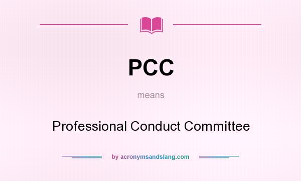 What does PCC mean? It stands for Professional Conduct Committee