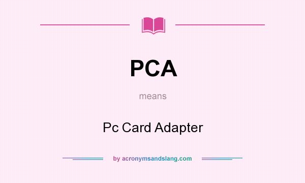What does PCA mean? It stands for Pc Card Adapter