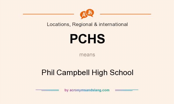 What does PCHS mean? It stands for Phil Campbell High School
