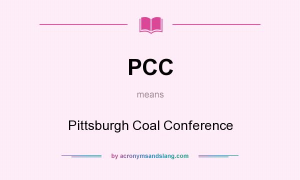 What does PCC mean? It stands for Pittsburgh Coal Conference