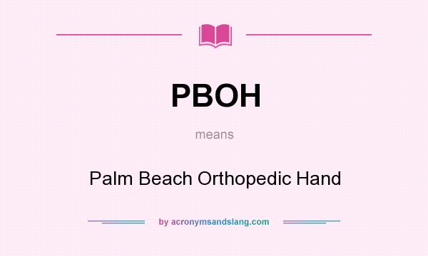 What does PBOH mean? It stands for Palm Beach Orthopedic Hand