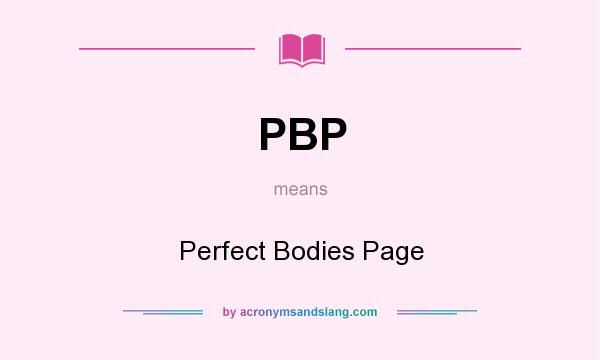 What does PBP mean? It stands for Perfect Bodies Page
