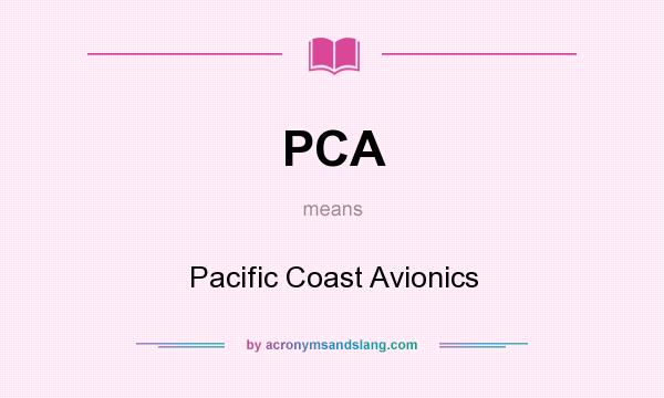 What does PCA mean? It stands for Pacific Coast Avionics