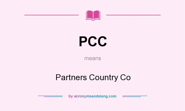 What does PCC mean? It stands for Partners Country Co