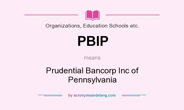 What does PBIP mean? It stands for Prudential Bancorp Inc of Pennsylvania