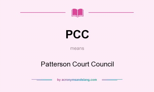 What does PCC mean? It stands for Patterson Court Council