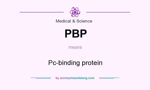 What does PBP mean? It stands for Pc-binding protein