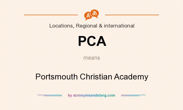 What does PCA mean? It stands for Portsmouth Christian Academy