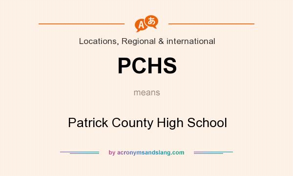 What does PCHS mean? It stands for Patrick County High School