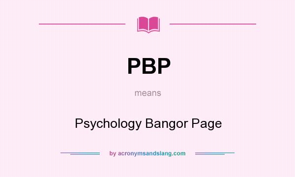 What does PBP mean? It stands for Psychology Bangor Page