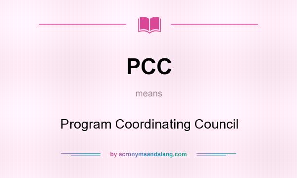 What does PCC mean? It stands for Program Coordinating Council