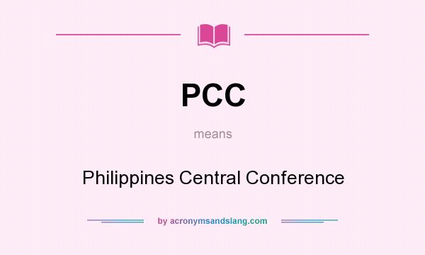 What does PCC mean? It stands for Philippines Central Conference