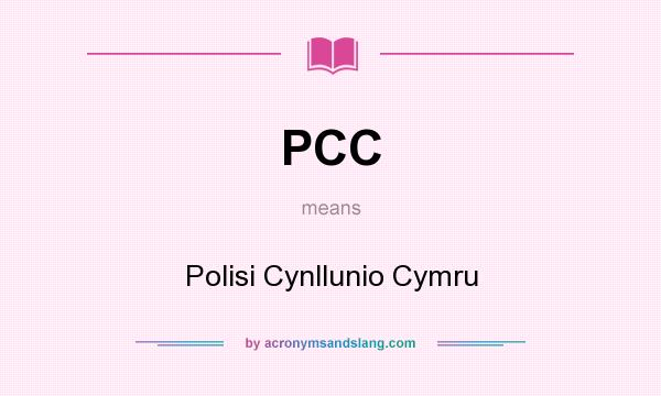 What does PCC mean? It stands for Polisi Cynllunio Cymru