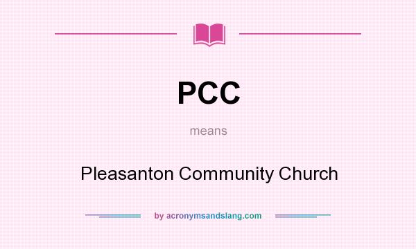 What does PCC mean? It stands for Pleasanton Community Church