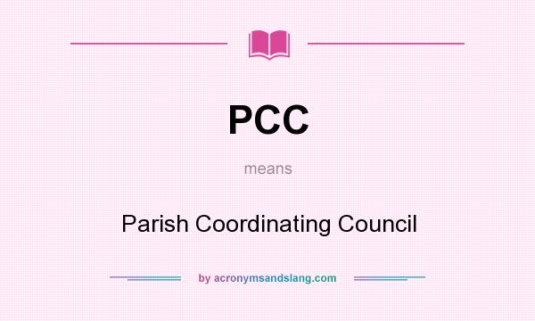 What does PCC mean? It stands for Parish Coordinating Council