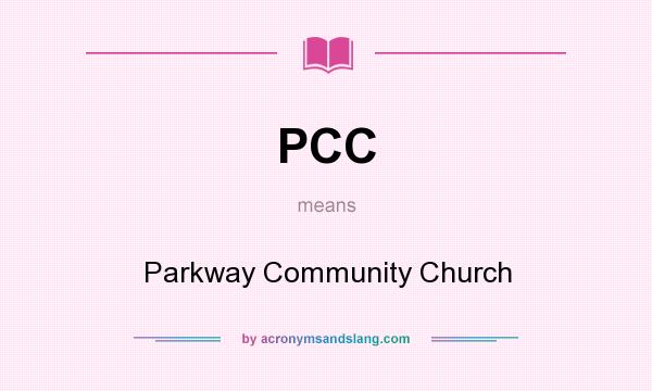 What does PCC mean? It stands for Parkway Community Church