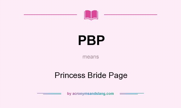 What does PBP mean? It stands for Princess Bride Page