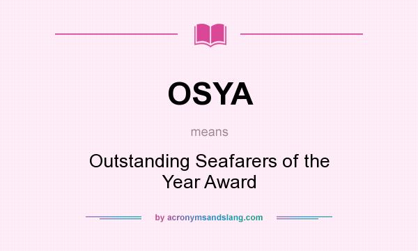 What does OSYA mean? It stands for Outstanding Seafarers of the Year Award